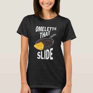 Omelette That Slide Apparel T-Shirt