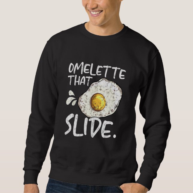 Omelette That Slide Breakfast Egg Food Sweatshirt (Front)