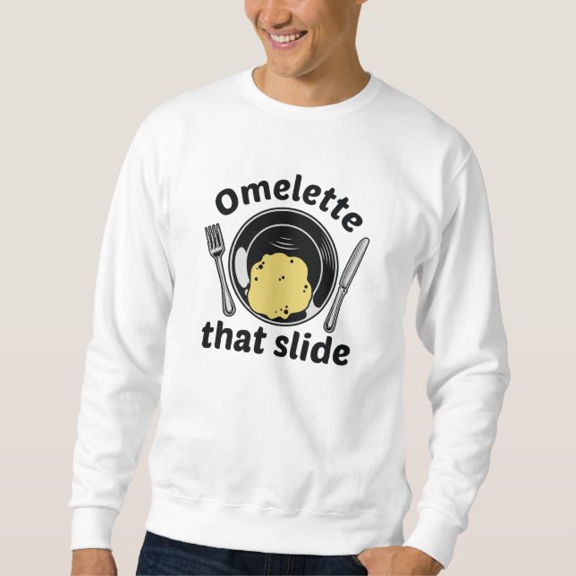 Omelette That Slide Sweatshirt (Front)