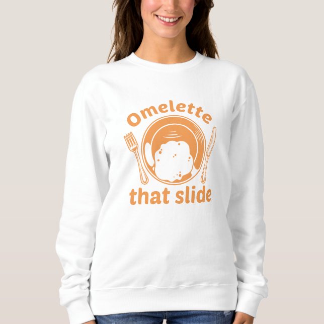 Omelette That Slide Sweatshirt (Front)