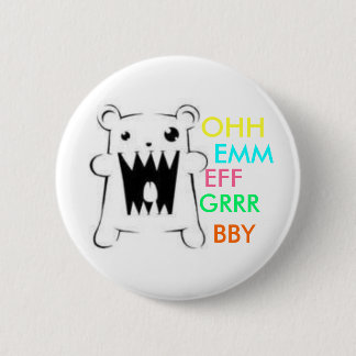 Omfgrrr BBY 6 Cm Round Badge