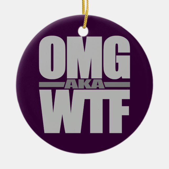 OMG aka WTF custom ornament (Front)