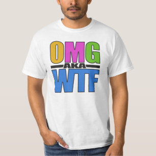 OMG aka WTF shirt - choose style & colour