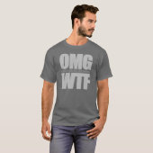 OMG aka WTF shirt - choose style & colour (Front Full)