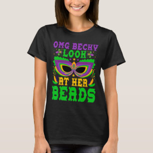 Omg Becky Look At Her Beads Louisiana Parade Mardi T-Shirt
