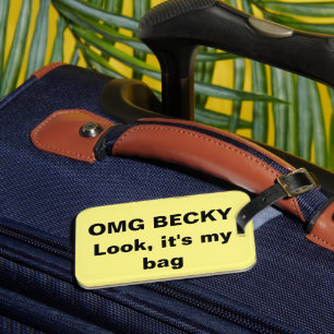 OMG Becky Look Its My Bag Luggage Tag
