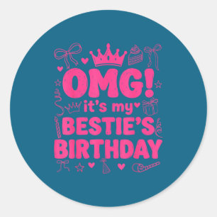 Omg bestie's birthday cute friend birthday classic round sticker