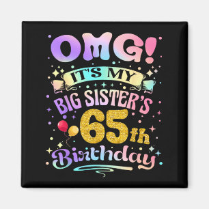 Omg Big Sisters 65th Birthday Happy 65 Years Old Magnet
