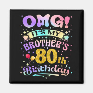 Omg Brothers 80th Birthday Happy 80 Years Old Magnet