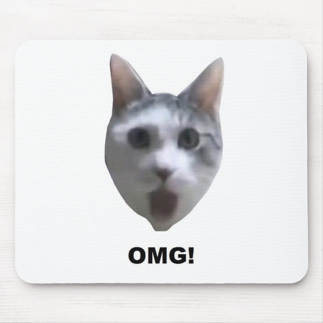 OMG CAT! (what has he seen?) Mouse Pad (Front)