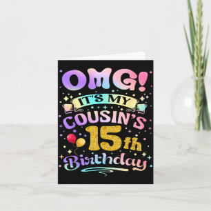 Omg Cousins 15th Birthday Happy 15 Years Old Card
