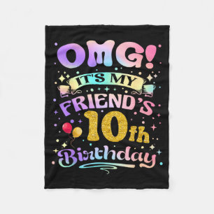 Omg Friends 10th Birthday Happy 10 Years Old Fleece Blanket