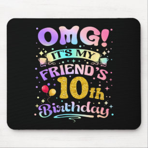 Omg Friends 10th Birthday Happy 10 Years Old Mouse Pad