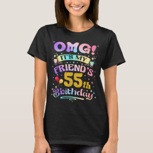 Omg Friends 55th Birthday Happy 55 Years Old T-Shirt