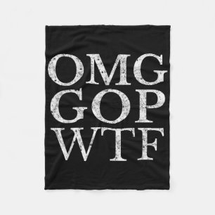 Omg Gop Wtf Anti Trump Republican T Shirt  Fleece Blanket