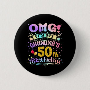 Omg Grandmas 50th Birthday Happy 50 Years Old 6 Cm Round Badge