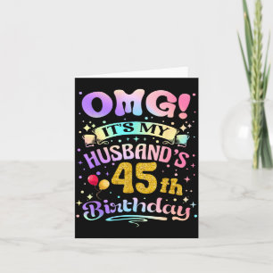 Omg Husbands 45th Birthday Happy 45 Years Old Card