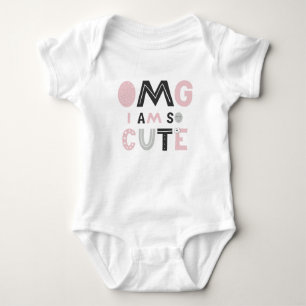 OMG I am so cute Baby Bodysuit