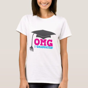 OMG I GRADUATED! great graduation gift T-Shirt