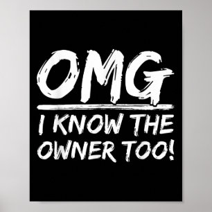 Omg I Know The Owner Too Dining Humourous Saying Q Poster