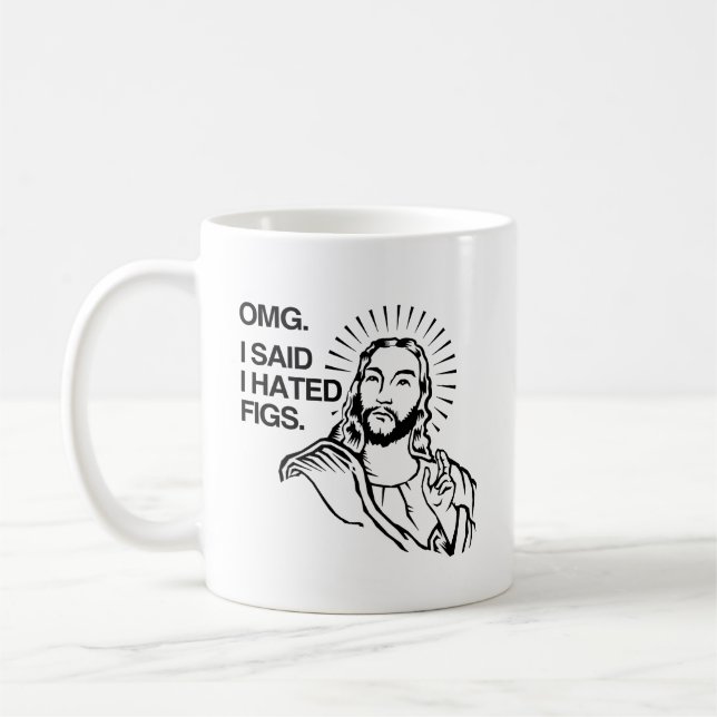 OMG I said I hated Figs Coffee Mug (Left)