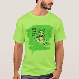 OMG, I SAID I HATED FIGS T-Shirt
