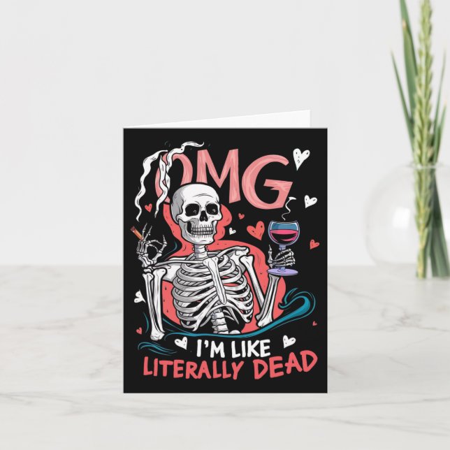 Omg I'm Like Literally Dead Funny Skeleton Hallowe Card (Front)