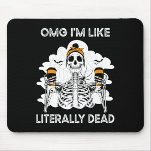 OMG I'm Like Literally Dead Skeleton Coffee Hallow Mouse Pad