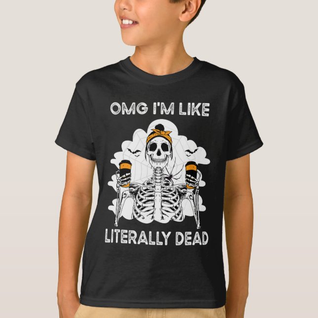 Omg I'm Like Literally Dead Skeleton Coffee Hallow T-Shirt (Front)