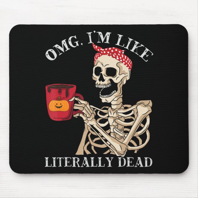 OMG Im Like Literarry Dead Halloween Fall Pumpkin  Mouse Pad (Front)