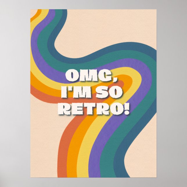 OMG I'm So Retro - 70s Wavy Rainbow Typography  Poster (Front)