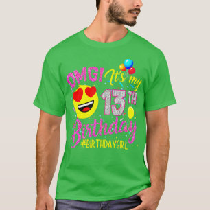 OMG Its My 13th Birthday Girl s 13 Years Old Birth T-Shirt