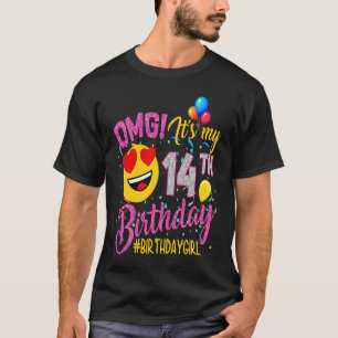 OMG It's My 14th Birthday Girl  14 Years old Birth T-Shirt