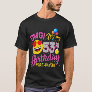 OMG It's My 53rd Birthday Girl  53 Years old Birth T-Shirt
