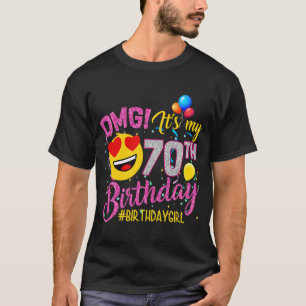 OMG It's My 70th Birthday Girl  70 Years old Birth T-Shirt