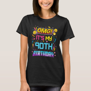 OMG It's My 90 Year Old Birthday Party 90th Bday F T-Shirt