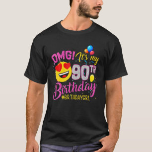OMG It's My 90Th Birthday Girl S 90 Years Old Birt T-Shirt