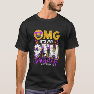 Omg Its My 9th Birthday 9 Year Old Girl T-Shirt