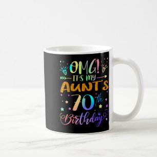 Omg Its My Aunts 70th Birthday Sweet 70 Years Old Coffee Mug