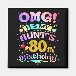 Omg Its My Aunts 80th Birthday Happy 80 Years Old Magnet