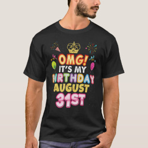 Omg It's My Birthday August 31st Vintage 31 Happy  T-Shirt