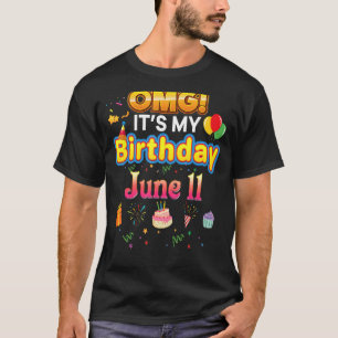 Omg It's My Birthday June 11th Vintage 11 Happy Ki T-Shirt