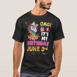 Omg It's My Birthday June 3rd 3 Unicorn Awesome Ha T-Shirt