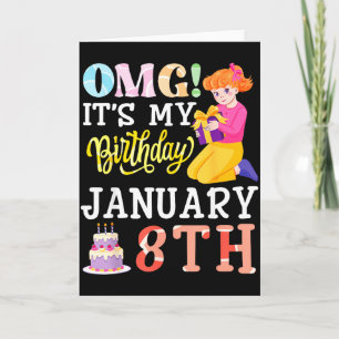 Omg Its My Birthday On January 8th Cute Girl With Card