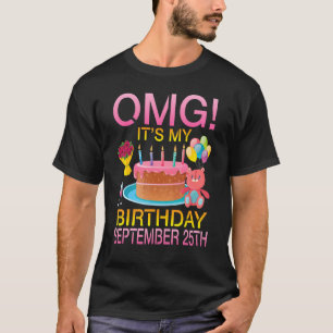 Omg It's My Birthday On September 25th Happy Me Yo T-Shirt
