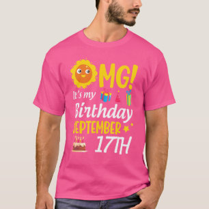 Omg It's My Birthday September 17th Happy To Me Yo T-Shirt