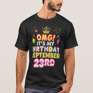 Omg It's My Birthday September 23rd Vintage 23 Hap T-Shirt