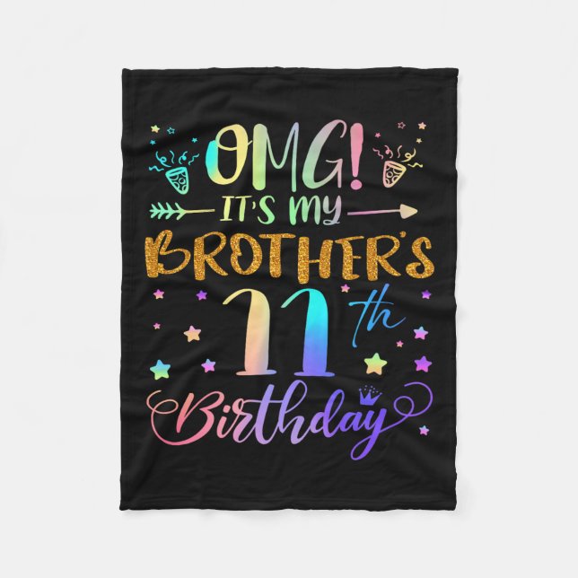 Omg Its My Brothers 11th Birthday Sweet 11 Years O Fleece Blanket (Front)