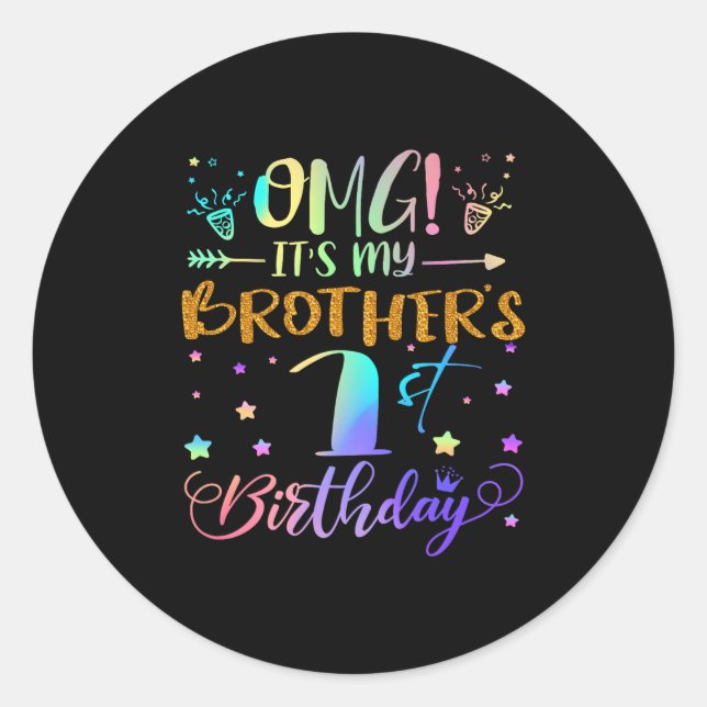 Omg Its My Brothers 1st Birthday Sweet 1 Years Old Classic Round Sticker (Front)