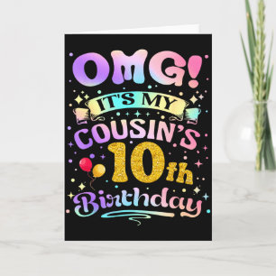 Omg Its My Cousins 10th Birthday Happy 10 Years Ol Card